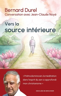 Enlarge image Cover: Vers la source intérieure - Desclée de Brouwer