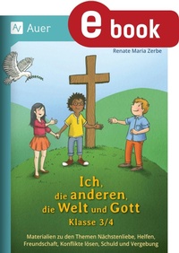 Abbildung von: Ich, die anderen, die Welt und Gott, Klasse 3/4 - Auer Verlag