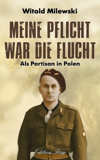 Abbildung von: Meine Pflicht war die Flucht - Edition Förg