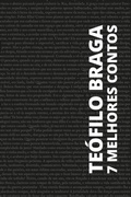 Cover: 7 Melhores Contos Te&oacute;filo Braga - Tacet Books