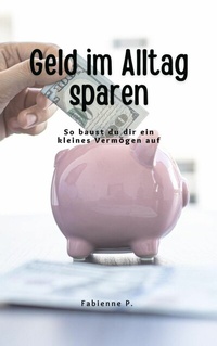 Abbildung von: Geld im Alltag sparen - epubli