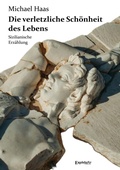 Cover: Die verletzliche Sch&ouml;nheit des Lebens - Engelsdorfer Verlag