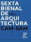 Cover: Mexico City's Sixth Architecture Biennial: CAM SAM - Arquine