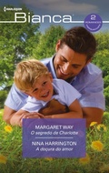 Cover: O segredo de Charlotte - A do&ccedil;ura do amor - Harlequin, uma divis&atilde;o de HarperCollins Ib&eacute;rica, S.A.