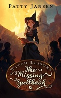 Cover: The Missing Spellbook (Witch Lessons, #1) - Patty Jansen