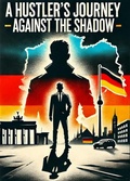Cover: A Hustler's Journey - Against The Shadow (Deception, #1) - Willy Lapse Laguerre