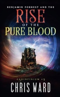 Cover: Benjamin Forrest and the Rise of the Pure Blood - AMMFA Publishing