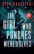 Cover: The Girl Who Punches Werewolves - Freewill Press