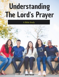 Enlarge image Cover: Understanding The Lord's Prayer Bible Study - DadsUni