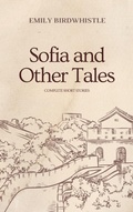 Cover: Sofia and Other Stories - Emily Birdwhistle