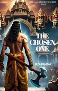 Cover: The Chosen One (The Mahabharata series, #1) - Pushpankar