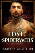 Cover: Lost in His Spiderwebs (Lozano Cartel, #2) - Amber Daulton