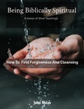 Cover: How To: Find Forgiveness and Cleansing (Being Biblically Spiritual) - DadsUni