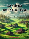 Abbildung von: Cara Hebat Anti Mafia Tanah - Brama Hardi wardana, S.H.