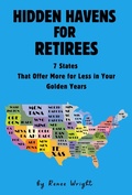 Cover: Hidden Havens For Retirees: 7 States That Offer More for Less In Your Golden Years - Renee Wright