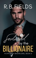 Cover: Seduced by the Billionaire: A Secret Billionaire Forbidden Romance with a Detective Twist (Filthy Rich Bachelors, #6) - Pygmalion Publishing