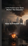 Cover: How to Prevent War - Silent King Books