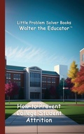 Cover: How to Prevent College Student Attrition - Silent King Books