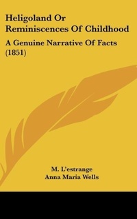 Abbildung von: Heligoland or Reminiscences of Childhood - Kessinger Publishing