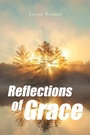 Cover: Reflections of Grace - Christian Faith Publishing, Inc.