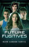 Cover: Future Fugitives (Endless Tempest, #0) - Mark Jarvis