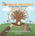 Cover: The Dinosaur Discovery - Cj Corki Publishing LLC