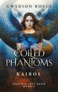Cover: Coiled Phantoms: Kairos (Death's Left Hand, #4) - Oracle of Lost Paths Books