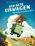 Cover: Der alte Eiswagen will zur&uuml;ck zur azurblauen K&uuml;ste - Baeschlin Verlag