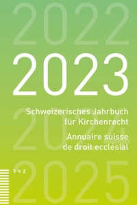 Abbildung von: Schweizerisches Jahrbuch für Kirchenrecht / Annuaire suisse de droit ecclésial 2023 - Theologischer Verlag Zürich