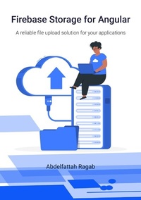 Enlarge image Cover: Firebase Storage for Angular - Abdelfattah Ragab