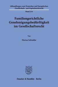Abbildung von: Familiengerichtliche Genehmigungsbedürftigkeit im Gesellschaftsrecht - Duncker & Humblot