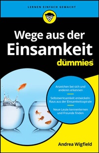 Abbildung von: Wege aus der Einsamkeit fur Dummies - Wiley-VCH