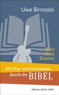 Cover: Hits from Heaven: Mit Pop- und Rocksongs durch die Bibel - Neue Stadt