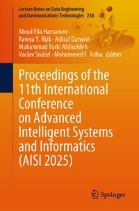 Enlarge image Cover: Proceedings of the 11th International Conference on Advanced Intelligent Systems and Informatics (AISI 2025) - Springer