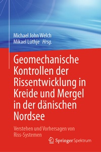 Abbildung von: Geomechanische Kontrollen der Rissentwicklung in Kreide und Mergel in der dänischen Nordsee - Springer Spektrum