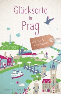 Abbildung von: Glücksorte in Prag - Droste Verlag GmbH