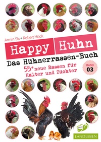 Abbildung von: Happy Huhn - Das Hühnerrassenbuch, Band 3 - Cadmos Verlag
