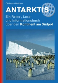 Abbildung von: Antarktis - Ein Reise-, Lese- und Informationsbuch über den Kontinent am Südpol - Stein, Conrad, Verlag