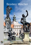 Cover: Residenz M&uuml;nchen - Bayerische Verw. d. staatl. Schl&ouml;sser, G&auml;rten u. Seen