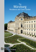 Cover: The W&uuml;rzburg Residence and Court Garden - Bayerische Verw. d. staatl. Schl&ouml;sser, G&auml;rten u. Seen