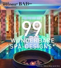 Cover: 99 WUNDERBARE SPA-DESIGNS (und die 100ste Oase wird Ihre) - BT Verlag
