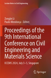 Enlarge image Cover: Proceedings of the 9th International Conference on Civil Engineering and Materials Science - Springer