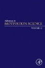 Cover: Advances in Motivation Science: Volume 12 - Academic Press