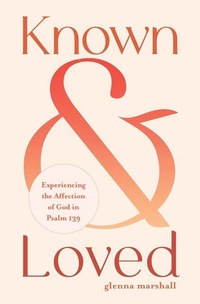 Enlarge image Cover: Known and Loved - Moody Publishers