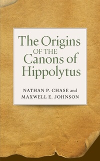 Abbildung von: The Origins of the Canons of Hippolytus - LITURGICAL PRESS