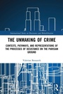 Cover: The Unmaking of Crime - Routledge
