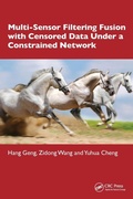 Cover: Multi-Sensor Filtering Fusion with Censored Data Under a Constrained Network Environment - CRC Press