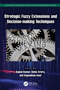 Enlarge image Cover: Strategic Fuzzy Extensions and Decision-making Techniques - CRC Press
