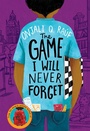 Cover: The Game I Will Never Forget - Orion Children's Books