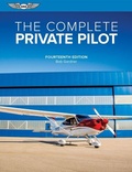 Cover: The Complete Private Pilot - Aviation Supplies & Academics